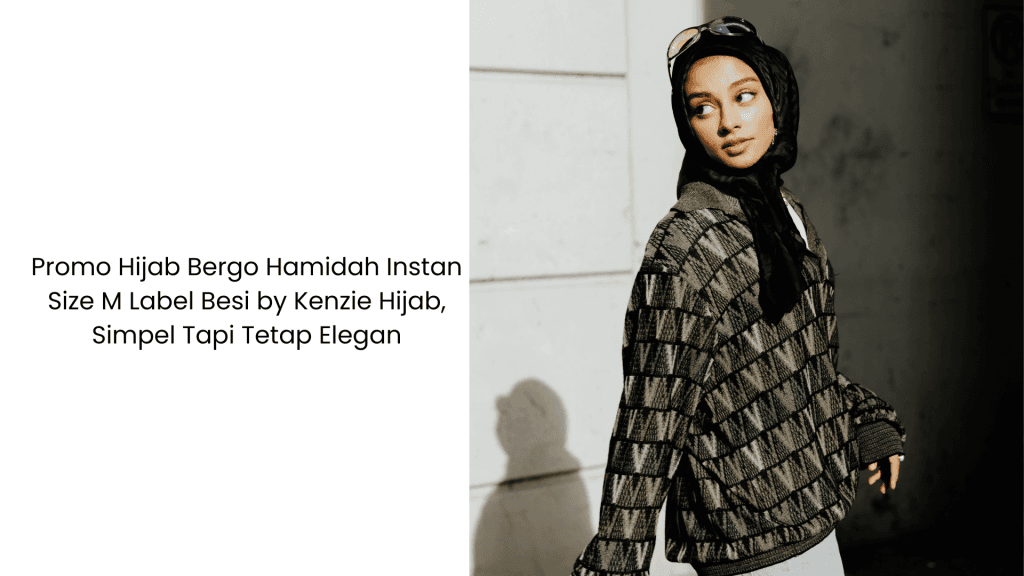 Promo Hijab Bergo Hamidah Instan by Kenzie Hijab M 2 1024x576